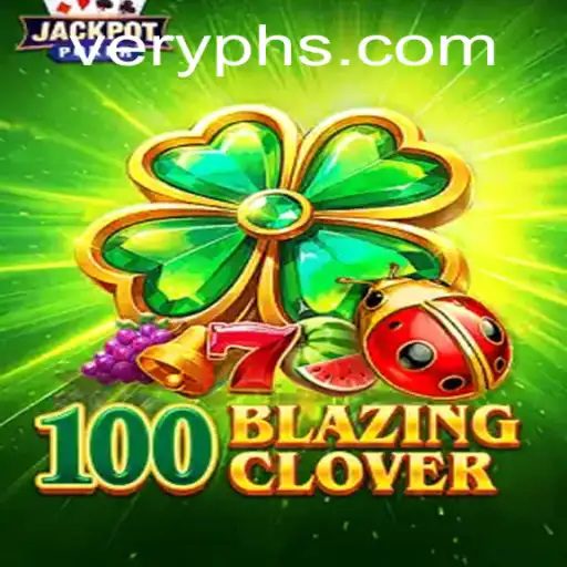 Unveiling the Adventure of 100BlazingClover: Enter the World of VERYPH